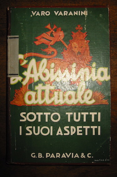 Varo Varanini L'Abissinia attuale sotto tutti i suoi aspetti 1935 Torino Paravia